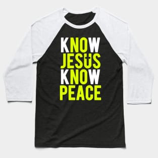 Know Jesus Know Peace Baseball T-Shirt